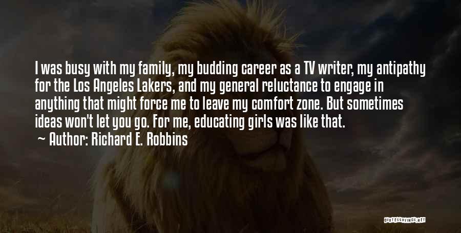 Richard E. Robbins Quotes: I Was Busy With My Family, My Budding Career As A Tv Writer, My Antipathy For The Los Angeles Lakers,