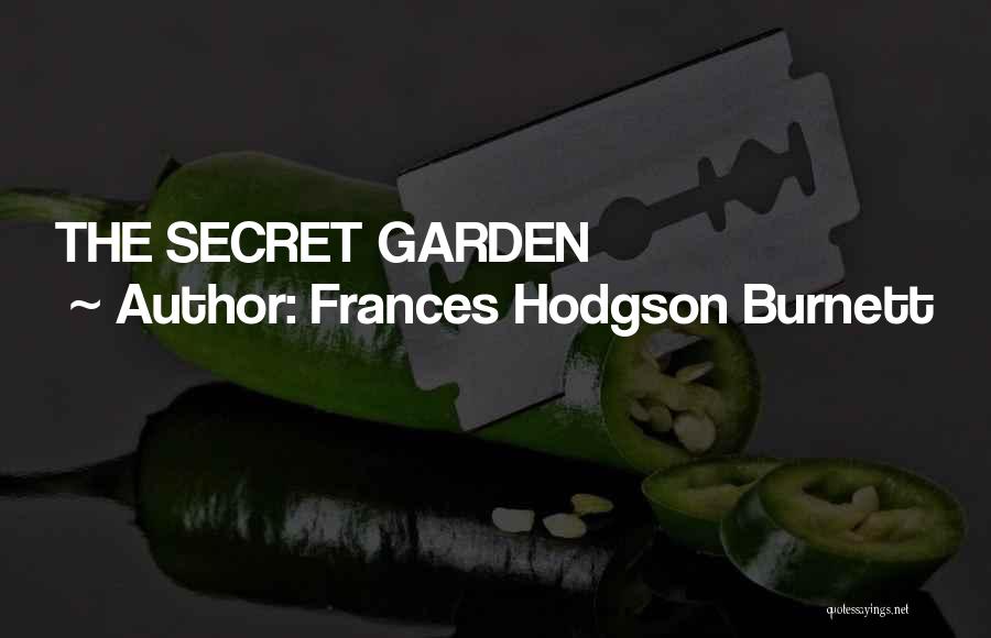 Frances Hodgson Burnett Quotes: The Secret Garden