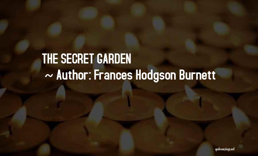 Frances Hodgson Burnett Quotes: The Secret Garden
