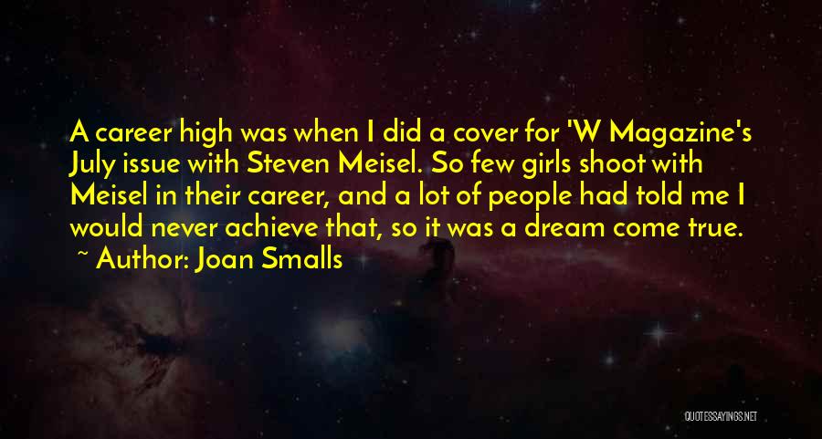 Joan Smalls Quotes: A Career High Was When I Did A Cover For 'w Magazine's July Issue With Steven Meisel. So Few Girls