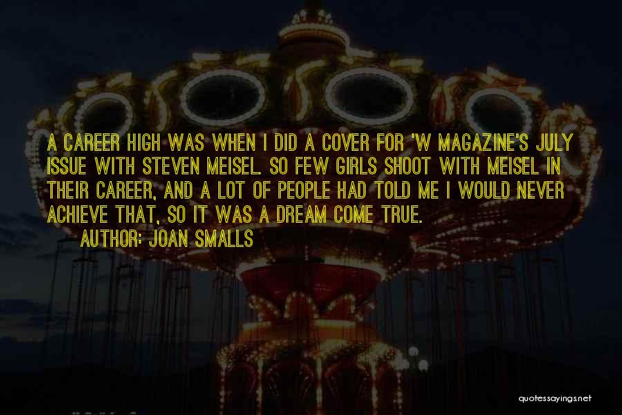 Joan Smalls Quotes: A Career High Was When I Did A Cover For 'w Magazine's July Issue With Steven Meisel. So Few Girls