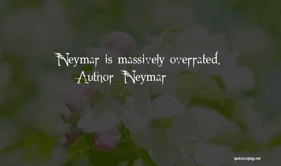 Neymar Quotes: Neymar Is Massively Overrated.