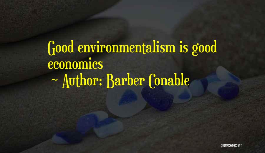 Barber Conable Quotes: Good Environmentalism Is Good Economics