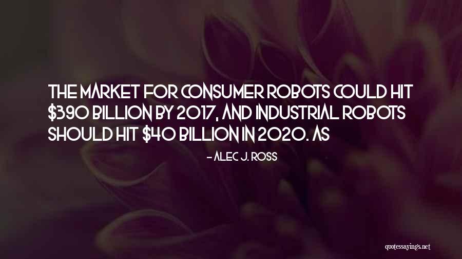 390 Quotes By Alec J. Ross 390 Quotes By Alec J. Ross