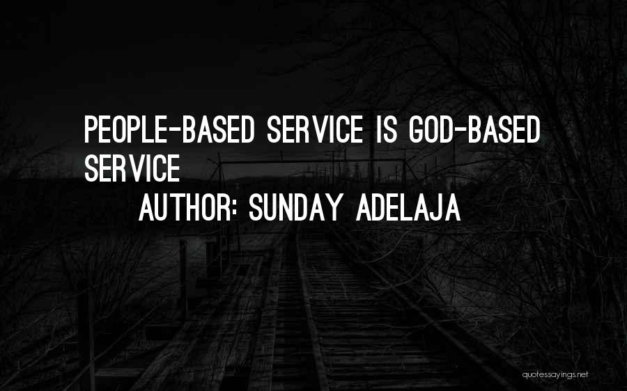 Sunday Adelaja Quotes: People-based Service Is God-based Service