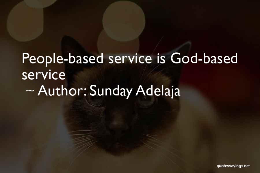 Sunday Adelaja Quotes: People-based Service Is God-based Service