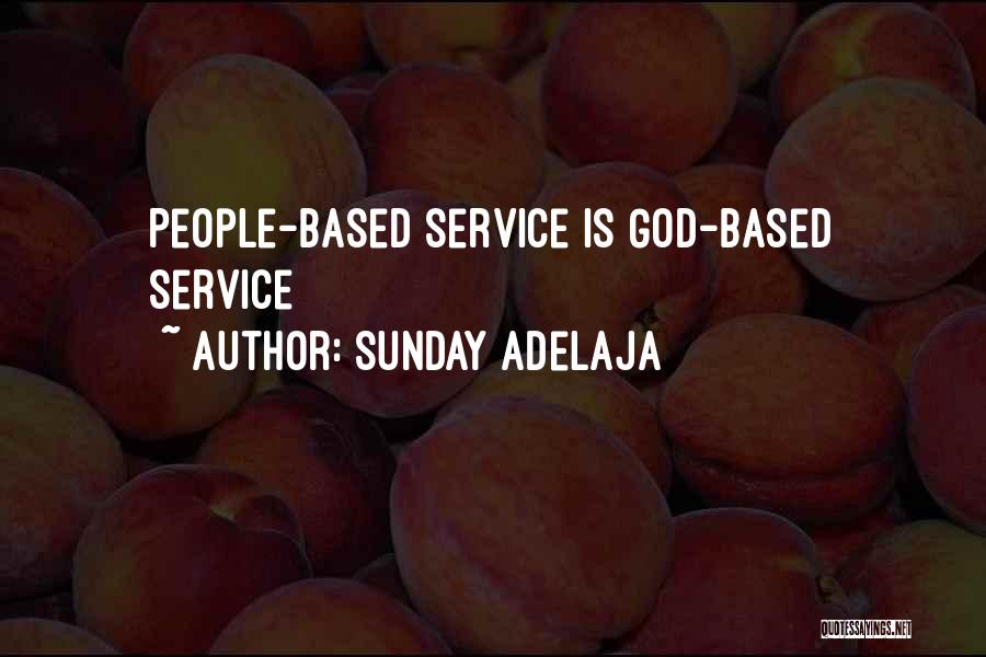 Sunday Adelaja Quotes: People-based Service Is God-based Service