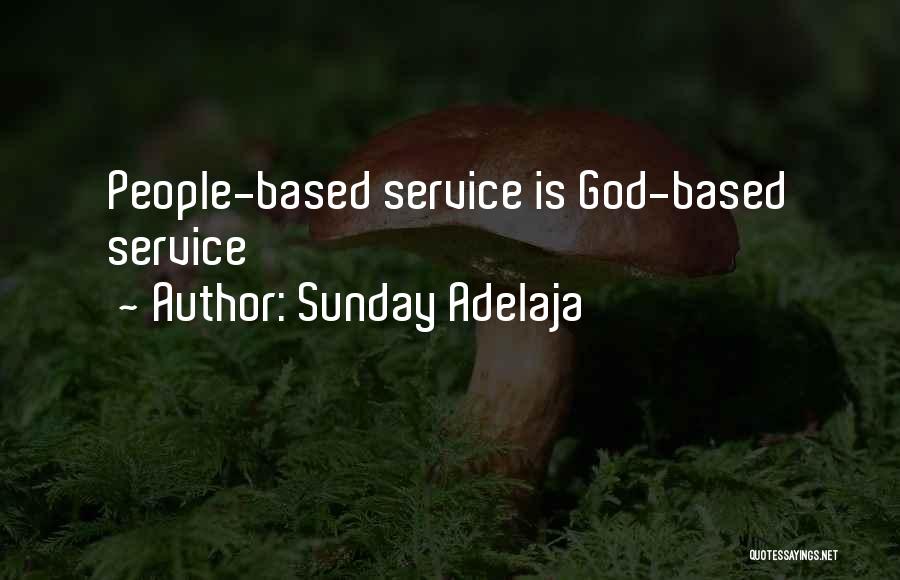 Sunday Adelaja Quotes: People-based Service Is God-based Service