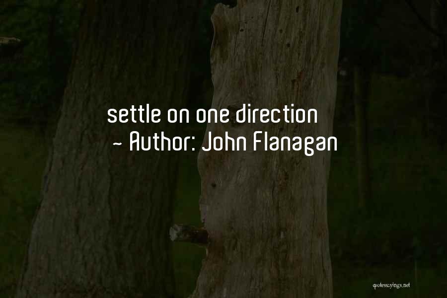 John Flanagan Quotes: Settle On One Direction