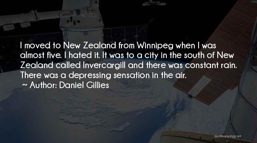 Daniel Gillies Quotes: I Moved To New Zealand From Winnipeg When I Was Almost Five. I Hated It. It Was To A City