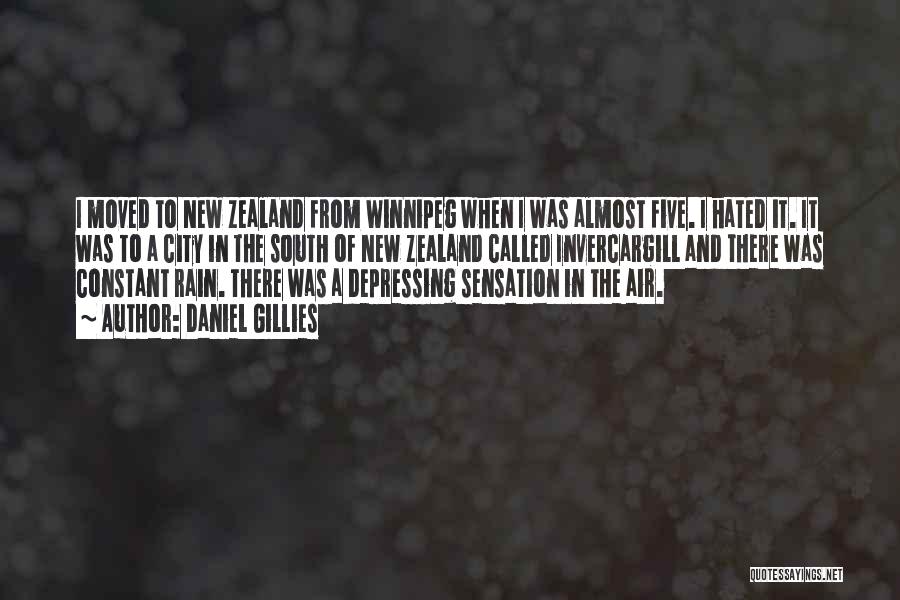 Daniel Gillies Quotes: I Moved To New Zealand From Winnipeg When I Was Almost Five. I Hated It. It Was To A City
