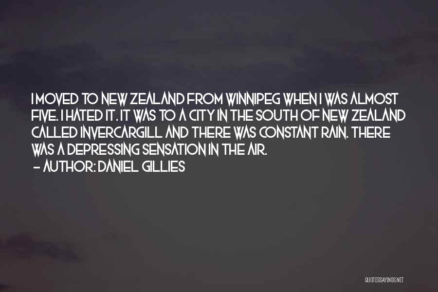 Daniel Gillies Quotes: I Moved To New Zealand From Winnipeg When I Was Almost Five. I Hated It. It Was To A City