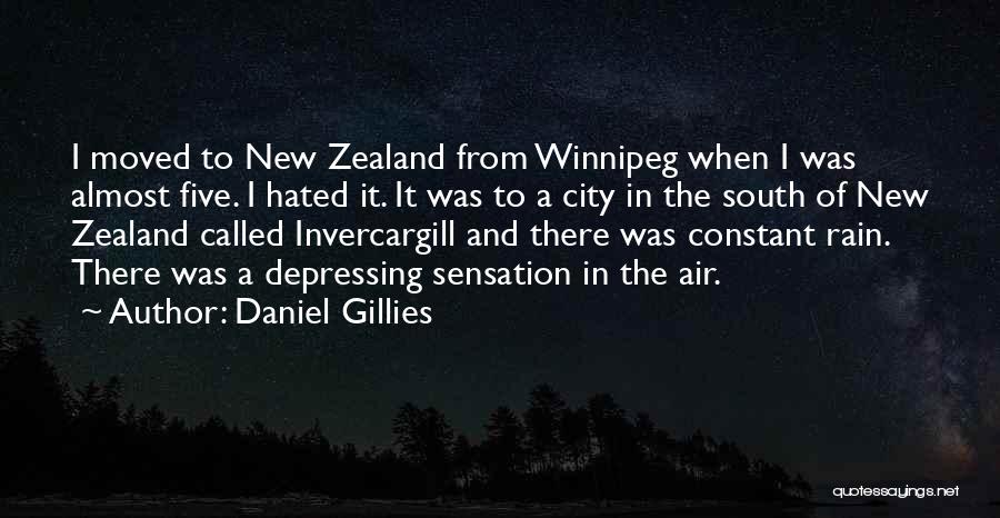 Daniel Gillies Quotes: I Moved To New Zealand From Winnipeg When I Was Almost Five. I Hated It. It Was To A City