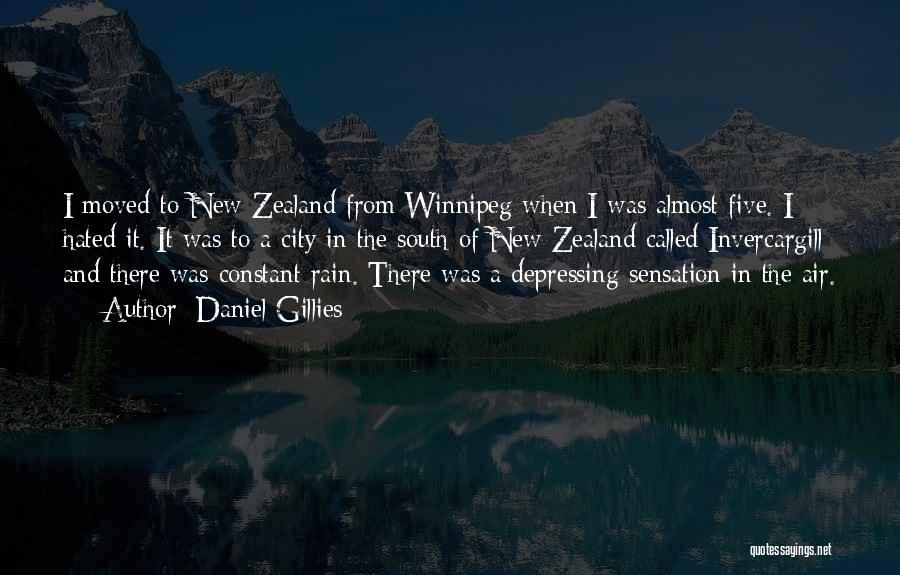 Daniel Gillies Quotes: I Moved To New Zealand From Winnipeg When I Was Almost Five. I Hated It. It Was To A City