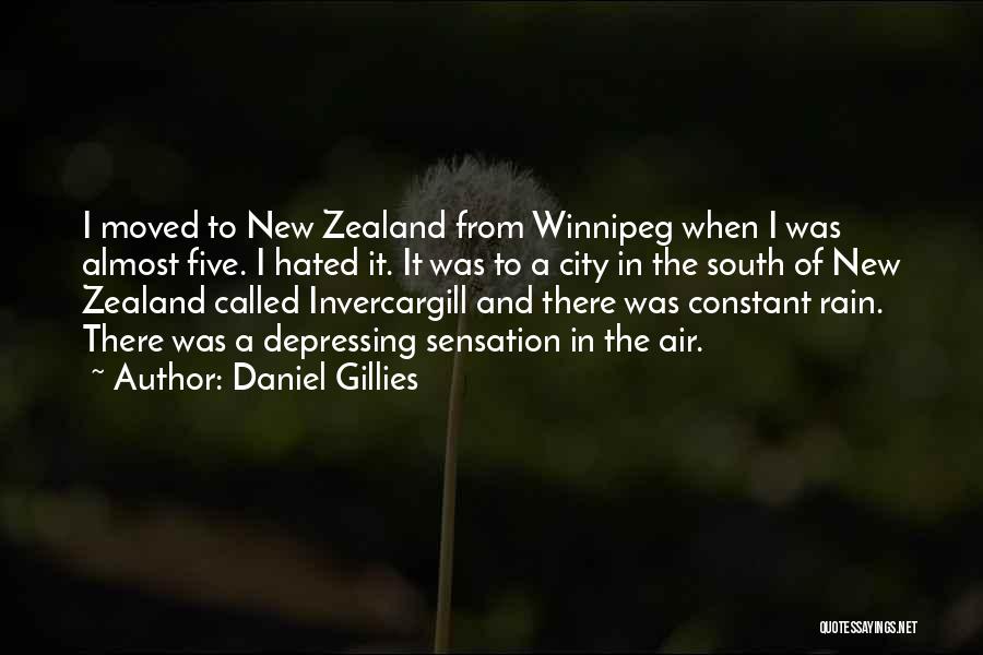Daniel Gillies Quotes: I Moved To New Zealand From Winnipeg When I Was Almost Five. I Hated It. It Was To A City