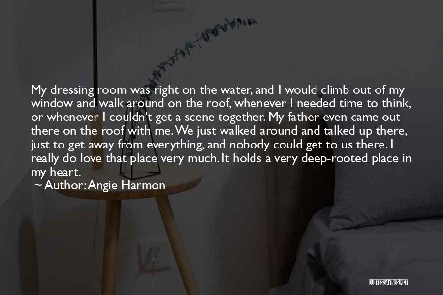 Angie Harmon Quotes: My Dressing Room Was Right On The Water, And I Would Climb Out Of My Window And Walk Around On