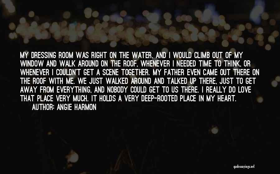 Angie Harmon Quotes: My Dressing Room Was Right On The Water, And I Would Climb Out Of My Window And Walk Around On