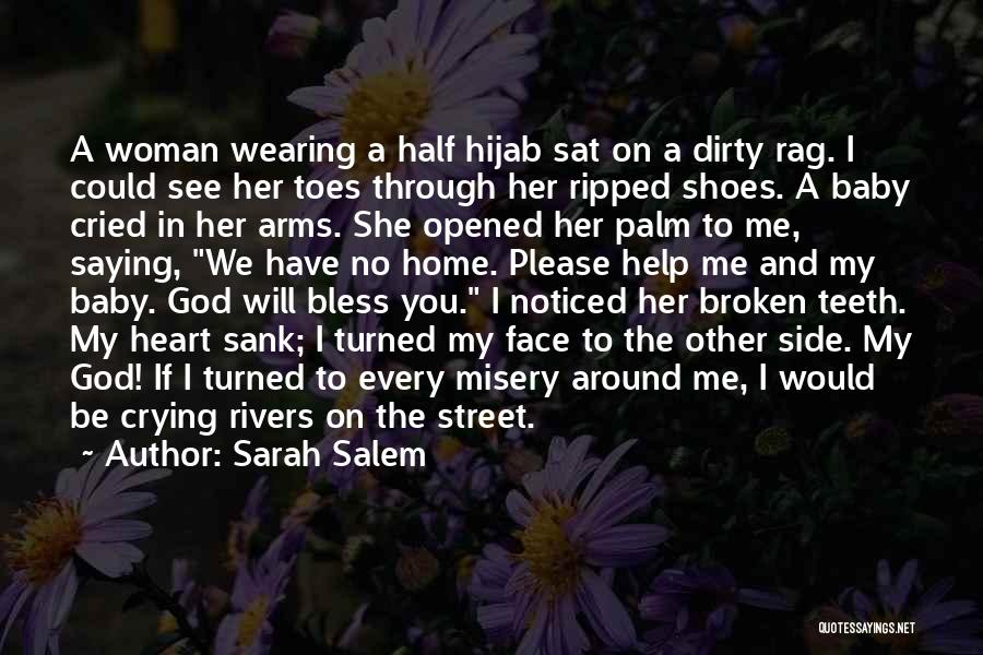 Sarah Salem Quotes: A Woman Wearing A Half Hijab Sat On A Dirty Rag. I Could See Her Toes Through Her Ripped Shoes.