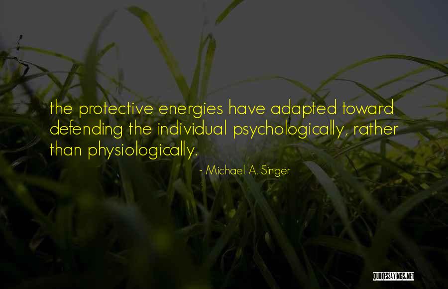 392 Hemi Quotes By Michael A. Singer 392 Hemi Quotes By Michael A. Singer
