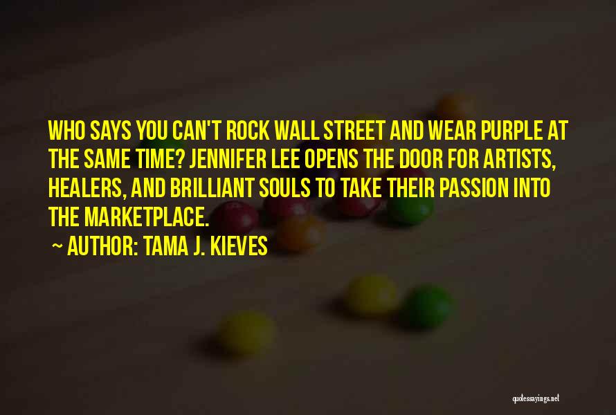 Tama J. Kieves Quotes: Who Says You Can't Rock Wall Street And Wear Purple At The Same Time? Jennifer Lee Opens The Door For