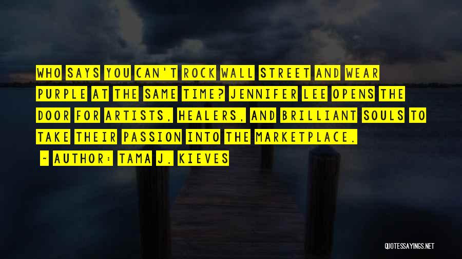 Tama J. Kieves Quotes: Who Says You Can't Rock Wall Street And Wear Purple At The Same Time? Jennifer Lee Opens The Door For