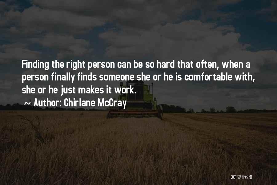 Chirlane McCray Quotes: Finding The Right Person Can Be So Hard That Often, When A Person Finally Finds Someone She Or He Is