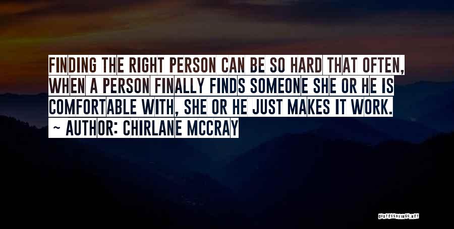 Chirlane McCray Quotes: Finding The Right Person Can Be So Hard That Often, When A Person Finally Finds Someone She Or He Is