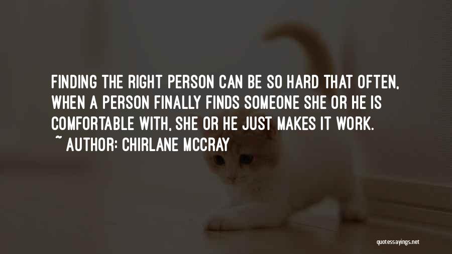 Chirlane McCray Quotes: Finding The Right Person Can Be So Hard That Often, When A Person Finally Finds Someone She Or He Is