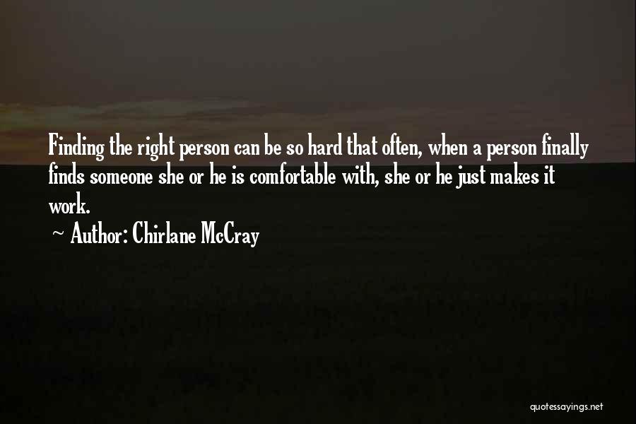 Chirlane McCray Quotes: Finding The Right Person Can Be So Hard That Often, When A Person Finally Finds Someone She Or He Is