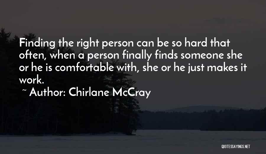 Chirlane McCray Quotes: Finding The Right Person Can Be So Hard That Often, When A Person Finally Finds Someone She Or He Is