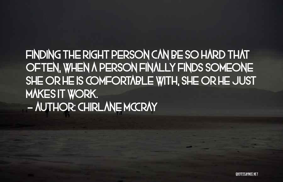 Chirlane McCray Quotes: Finding The Right Person Can Be So Hard That Often, When A Person Finally Finds Someone She Or He Is