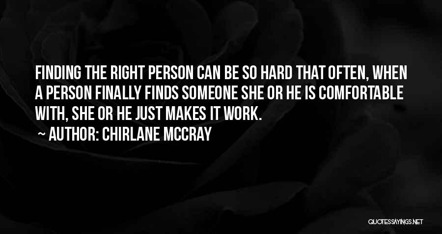 Chirlane McCray Quotes: Finding The Right Person Can Be So Hard That Often, When A Person Finally Finds Someone She Or He Is