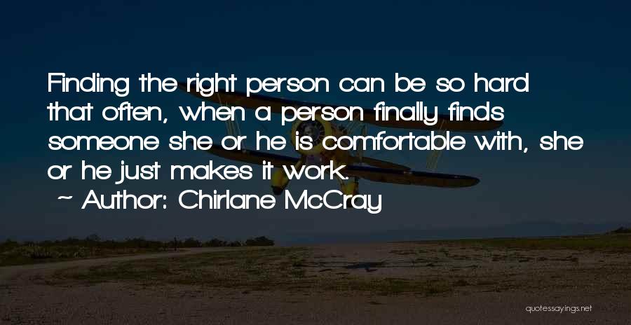 Chirlane McCray Quotes: Finding The Right Person Can Be So Hard That Often, When A Person Finally Finds Someone She Or He Is