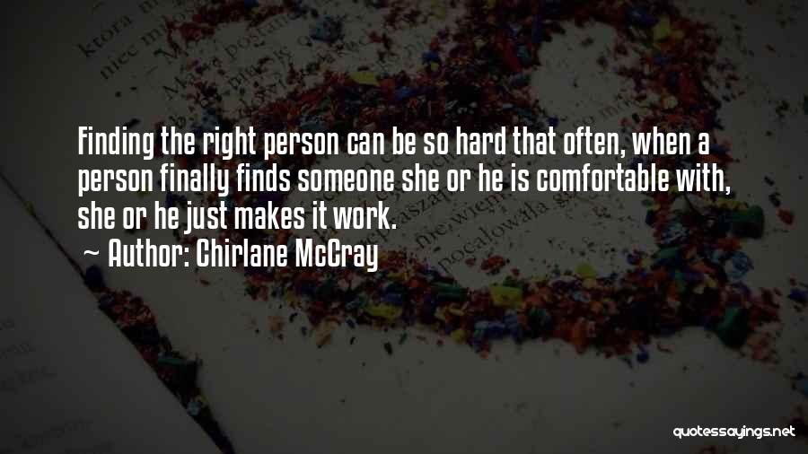 Chirlane McCray Quotes: Finding The Right Person Can Be So Hard That Often, When A Person Finally Finds Someone She Or He Is