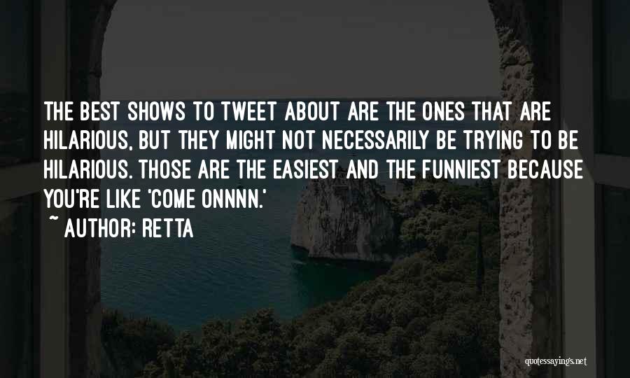 Retta Quotes: The Best Shows To Tweet About Are The Ones That Are Hilarious, But They Might Not Necessarily Be Trying To