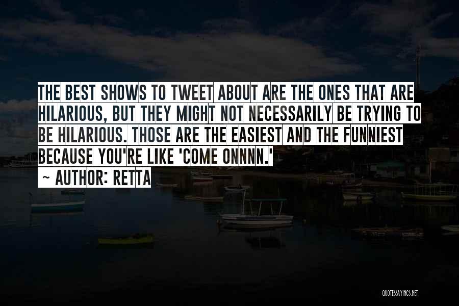 Retta Quotes: The Best Shows To Tweet About Are The Ones That Are Hilarious, But They Might Not Necessarily Be Trying To