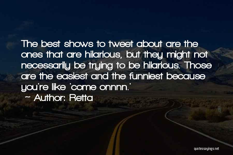 Retta Quotes: The Best Shows To Tweet About Are The Ones That Are Hilarious, But They Might Not Necessarily Be Trying To