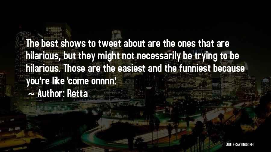 Retta Quotes: The Best Shows To Tweet About Are The Ones That Are Hilarious, But They Might Not Necessarily Be Trying To