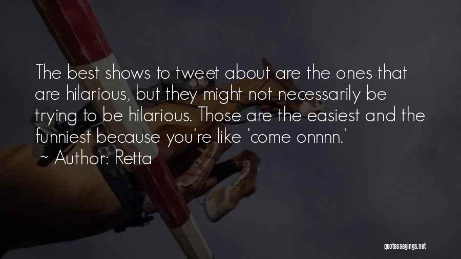 Retta Quotes: The Best Shows To Tweet About Are The Ones That Are Hilarious, But They Might Not Necessarily Be Trying To