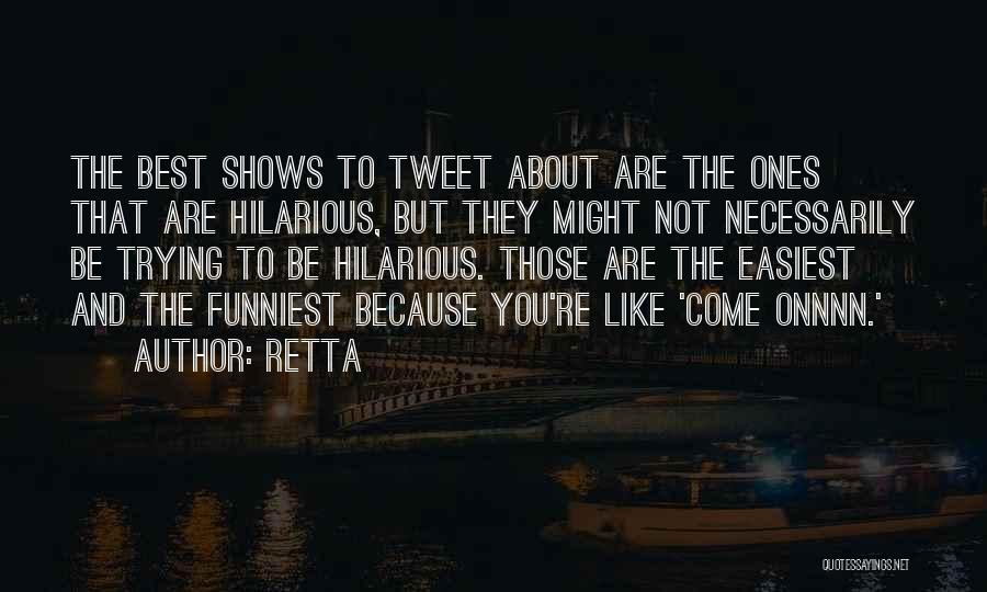 Retta Quotes: The Best Shows To Tweet About Are The Ones That Are Hilarious, But They Might Not Necessarily Be Trying To