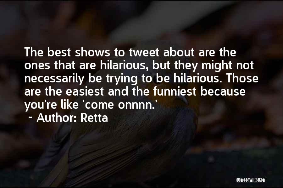 Retta Quotes: The Best Shows To Tweet About Are The Ones That Are Hilarious, But They Might Not Necessarily Be Trying To