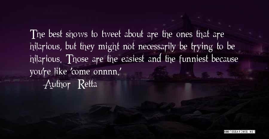 Retta Quotes: The Best Shows To Tweet About Are The Ones That Are Hilarious, But They Might Not Necessarily Be Trying To