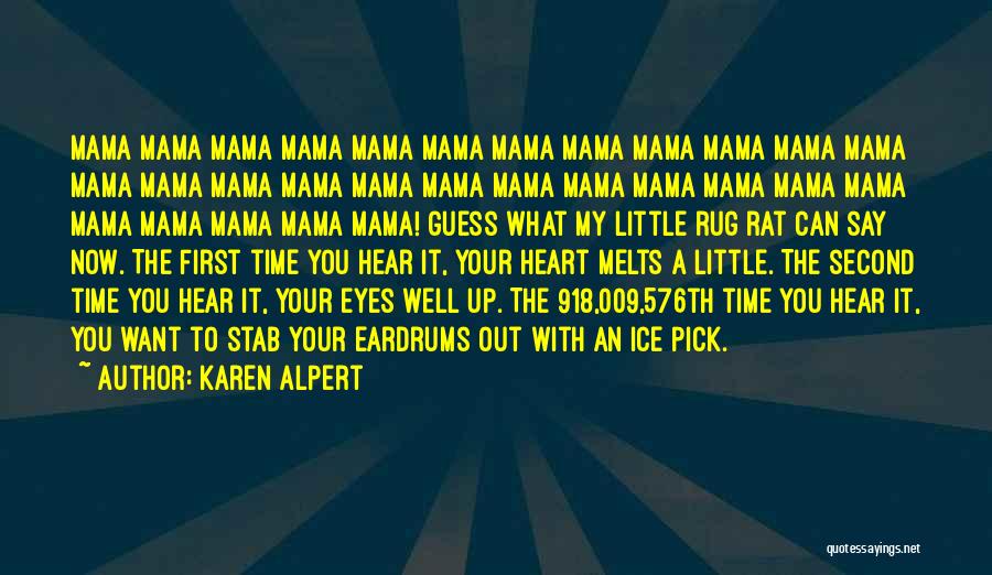 Karen Alpert Quotes: Mama Mama Mama Mama Mama Mama Mama Mama Mama Mama Mama Mama Mama Mama Mama Mama Mama Mama Mama Mama