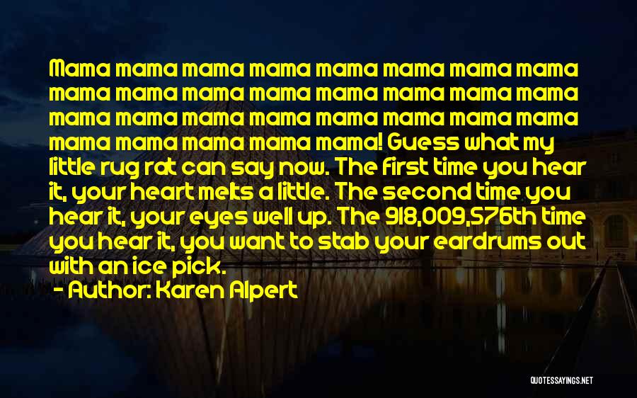 Karen Alpert Quotes: Mama Mama Mama Mama Mama Mama Mama Mama Mama Mama Mama Mama Mama Mama Mama Mama Mama Mama Mama Mama