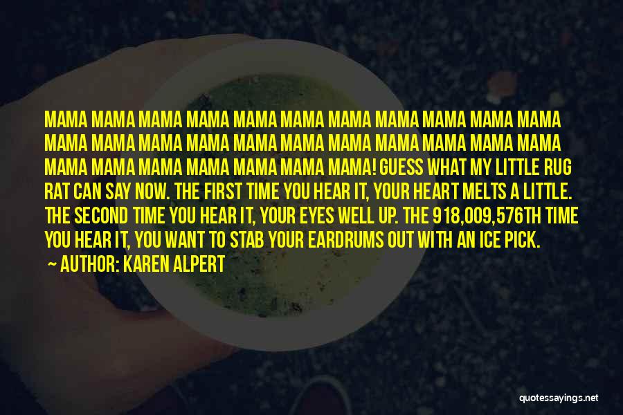 Karen Alpert Quotes: Mama Mama Mama Mama Mama Mama Mama Mama Mama Mama Mama Mama Mama Mama Mama Mama Mama Mama Mama Mama