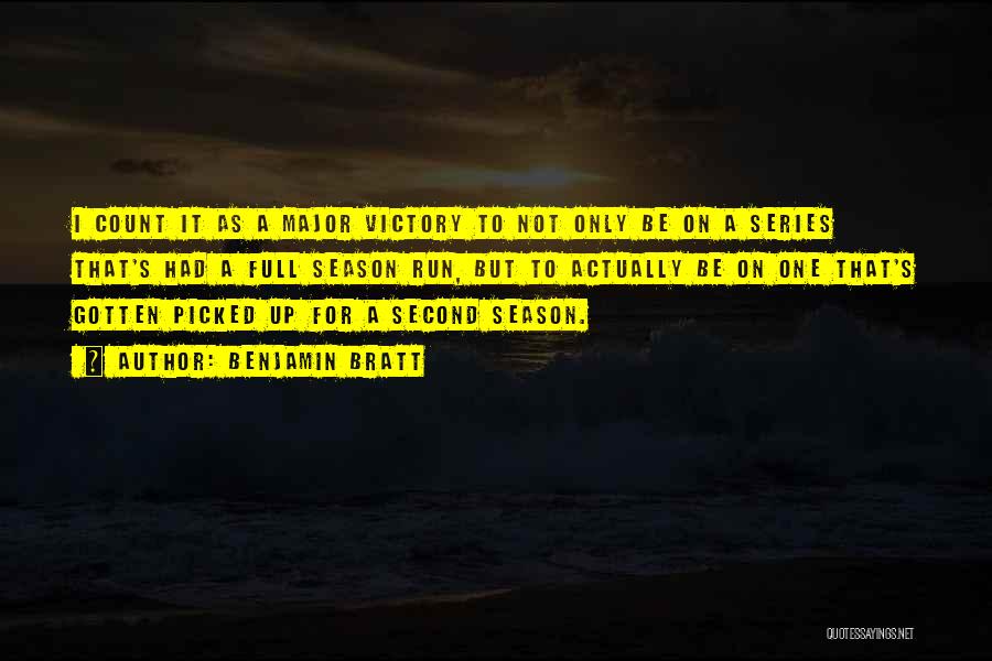 Benjamin Bratt Quotes: I Count It As A Major Victory To Not Only Be On A Series That's Had A Full Season Run,