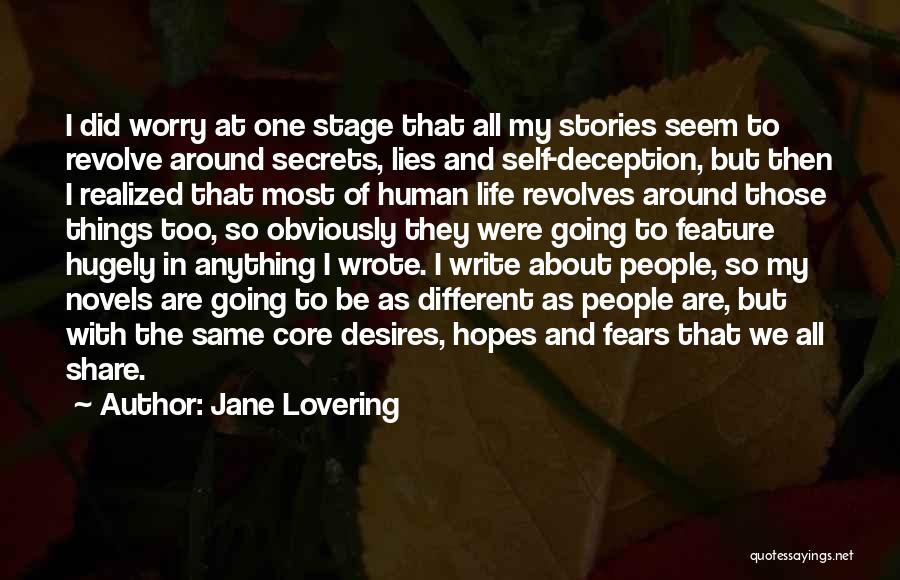 Jane Lovering Quotes: I Did Worry At One Stage That All My Stories Seem To Revolve Around Secrets, Lies And Self-deception, But Then