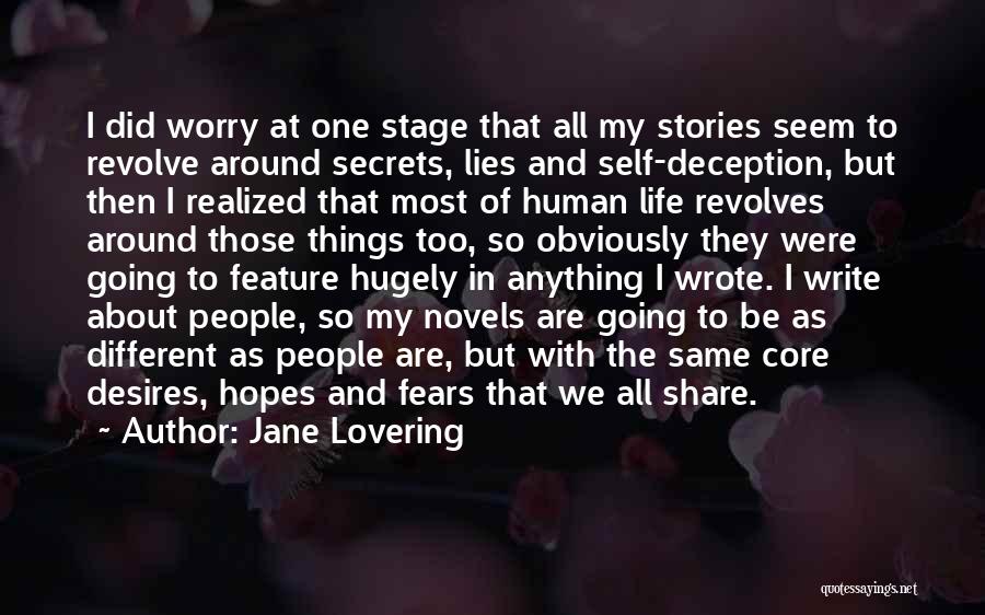 Jane Lovering Quotes: I Did Worry At One Stage That All My Stories Seem To Revolve Around Secrets, Lies And Self-deception, But Then