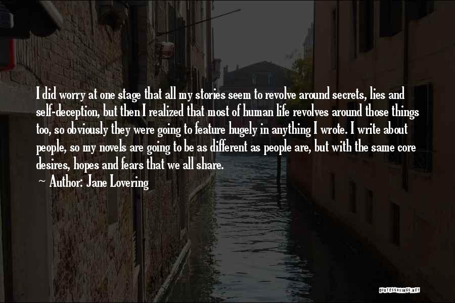 Jane Lovering Quotes: I Did Worry At One Stage That All My Stories Seem To Revolve Around Secrets, Lies And Self-deception, But Then