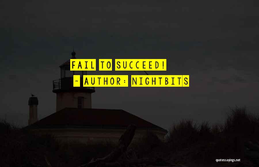 NightBits Quotes: Fail To Succeed!